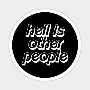 Hell Is Other People - Nihilist Typographic Design Magnet